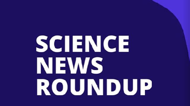 Weekly Science News Roundup content piece image 